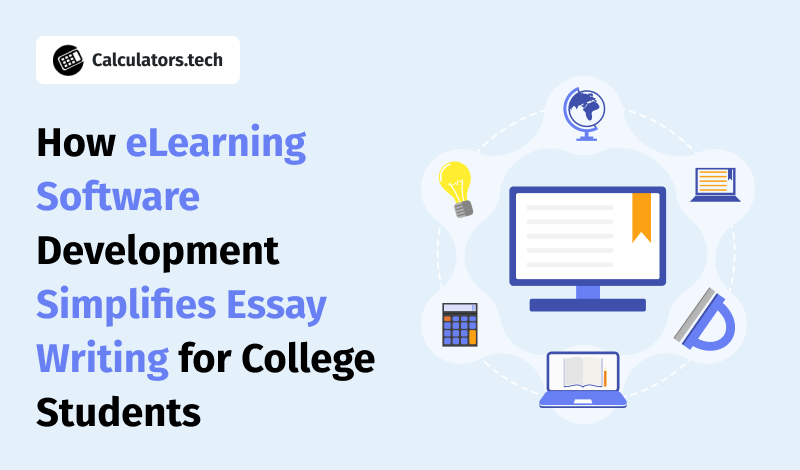 How eLearning Software Development Simplifies Essay Writing for College Students