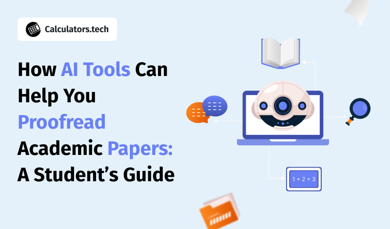 How AI Tools Can Help You Proofread Academic Papers: A Student’s Guide