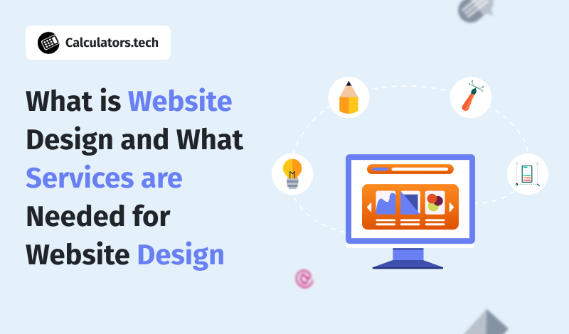 What is Website Design and What Services are Needed for Website Design